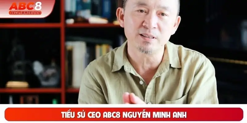 Tiểu sử CEO ABC8 Nguyễn Minh Anh Tiểu sử CEO ABC8 Nguyễn Minh Anh