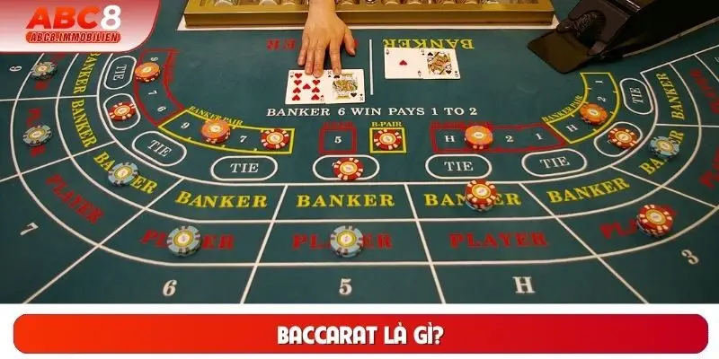 Baccarat là gì? Baccarat là gì?