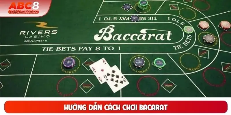 Hướng dẫn cách chơi Bacarat